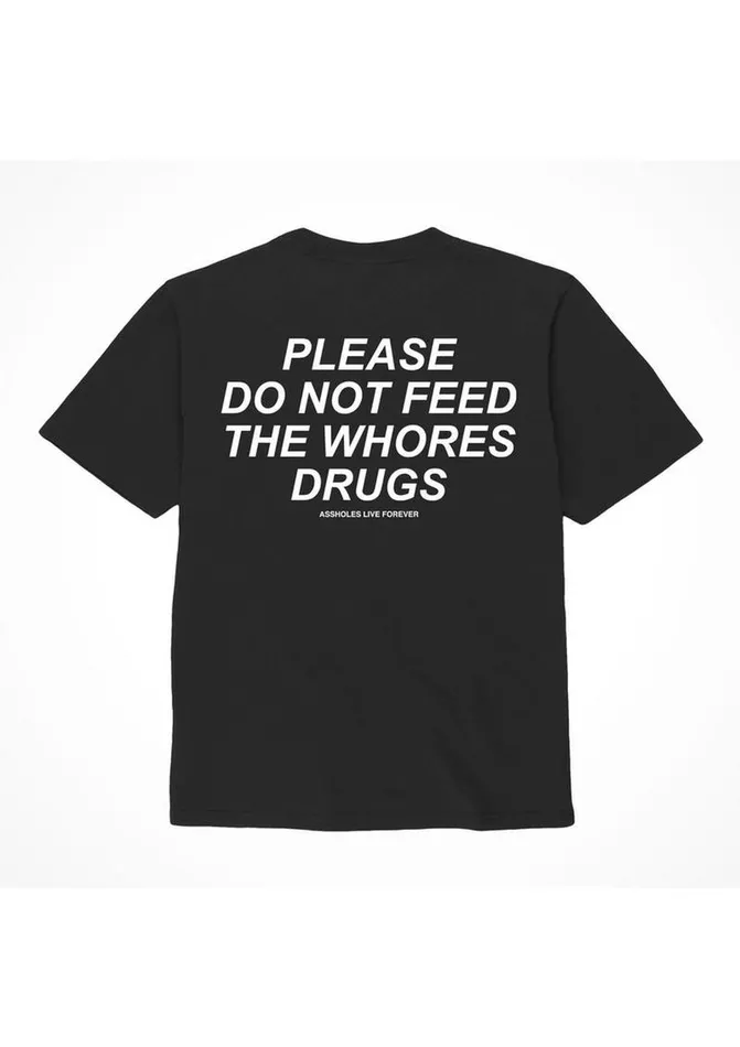 Assholes Live Forever Dildos Assholes Live Forever Please Do Not Feed The Whore Drugs TShirt Assholes Live Forever Dildos Assholes Live Forever Please Do Not Feed The Whore Drugs TShirt